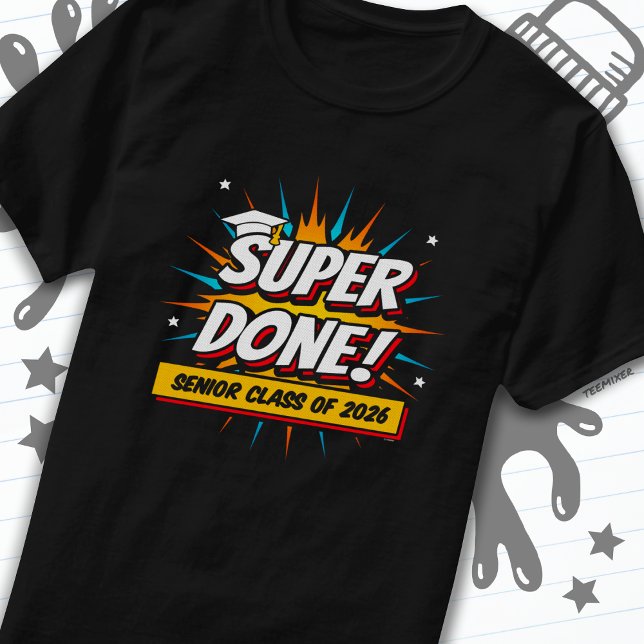 Super Done Senior Class of 2026 Graduation Quote T-Shirt (Creator Uploaded)