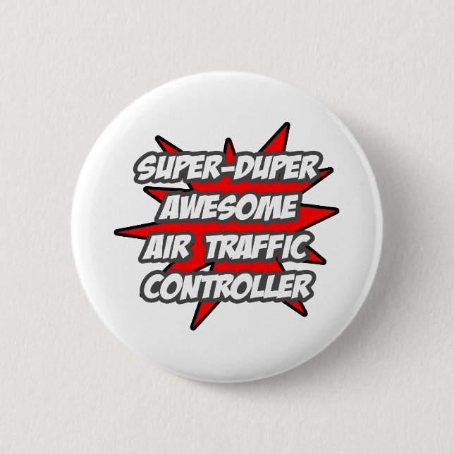 Super Duper Awesome Air Traffic Controller Button (Front)