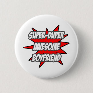 Super Duper Awesome Boyfriend Button