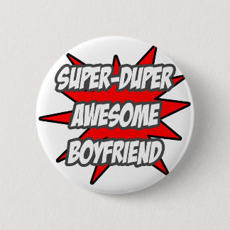 Super Duper Awesome Boyfriend Pinback Button