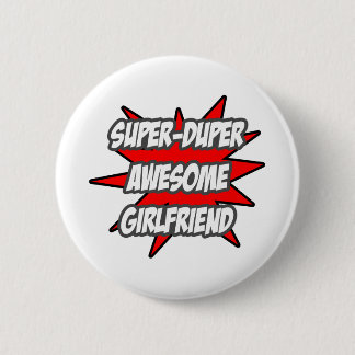 Super Duper Awesome Girlfriend Pinback Button
