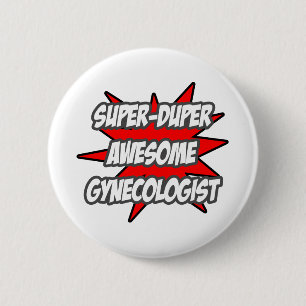 Super Duper Awesome Gynecologist Pinback Button