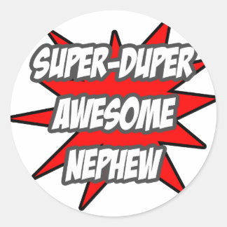 Super Duper Awesome Nephew Classic Round Sticker