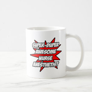 Super Duper Awesome Nurse Anesthetist Coffee Mug