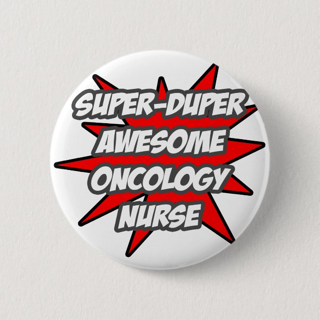 Super Duper Awesome Oncology Nurse Button (Front)