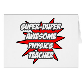 Super Duper Awesome Physics Teacher Cards