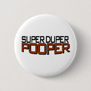 Super Duper Pooper Button