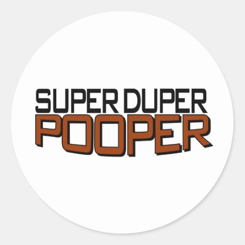 Super Duper Pooper Classic Round Sticker