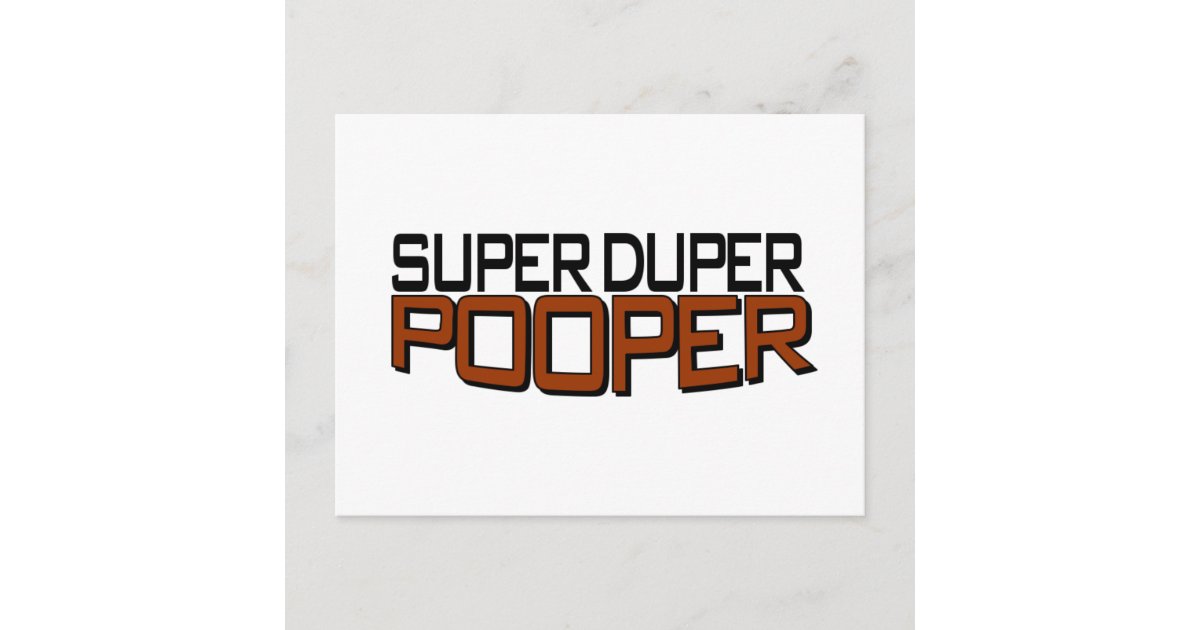 Super Duper Pooper Postcard | Zazzle