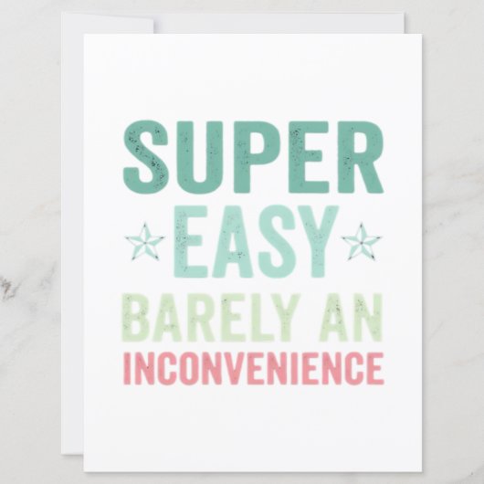 Super Easy Barely An Inconvenience Funny (Front)