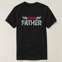 Super Father Dad Birthday or Father's Day T-Shirt