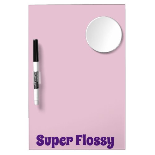 Super Flossy Dry Erase Board With Mirror