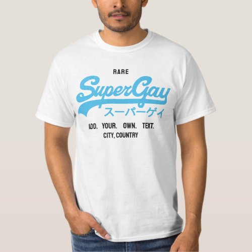 Super Gay _ Add your own text _ 10 colors logo  T_Shirt