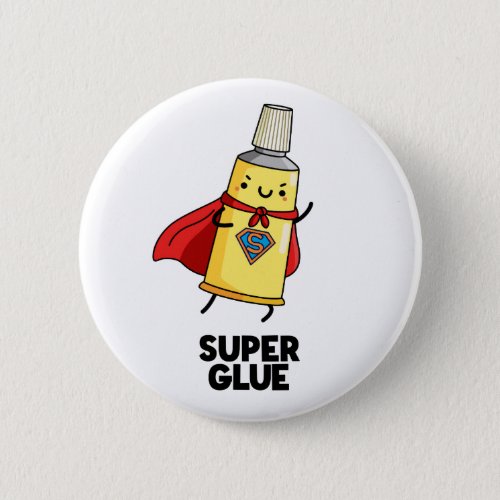 Super Glue Funny Super Hero Pun  Button