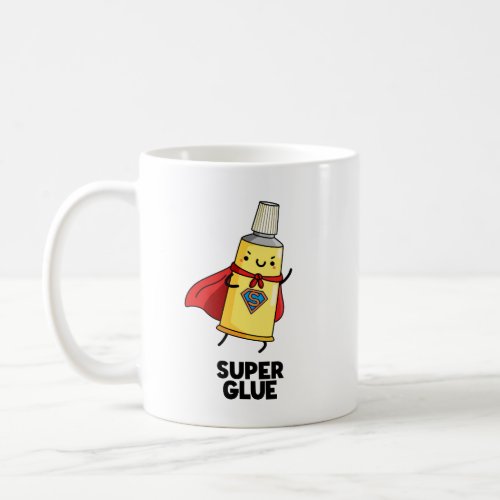 Super Glue Funny Super Hero Pun  Coffee Mug
