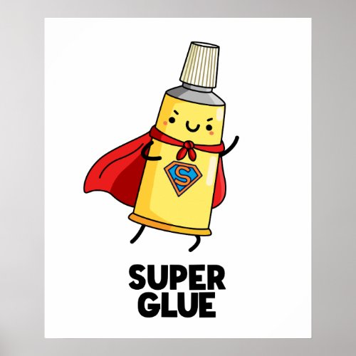 Super Glue Funny Super Hero Pun  Poster