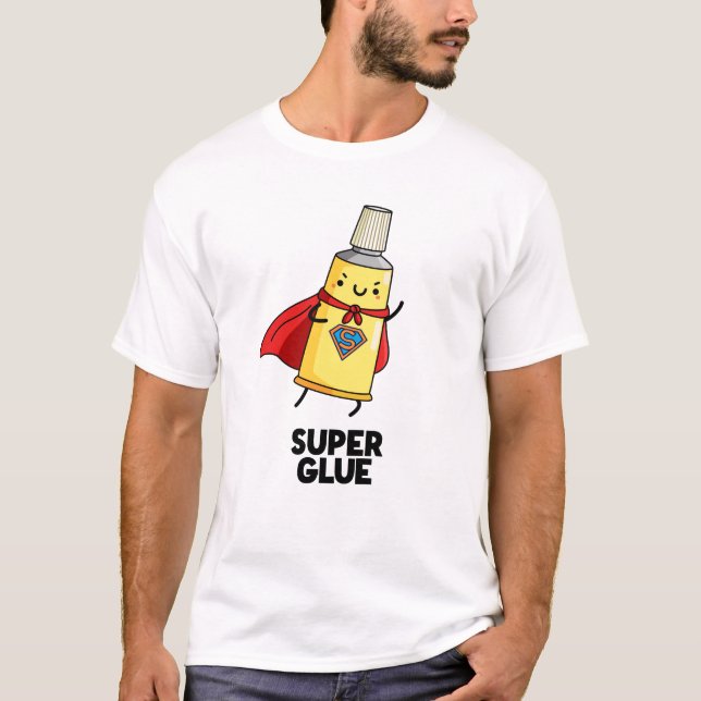 Super Glue Funny Super Hero Pun  T-Shirt (Front)