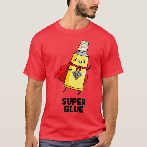 Super Glue Pun  T_Shirt