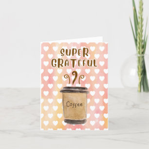 Super Grateful - Coffee Themed Letterpress Thank You Card