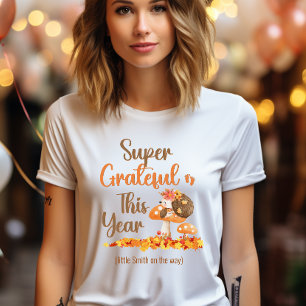 Super Grateful This Year Thanksgiving Pregnancy T-Shirt