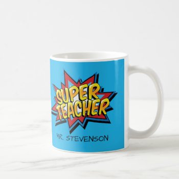 Super Hero Comic Teacher Gift Coffee Mug by Popcornparty at Zazzle