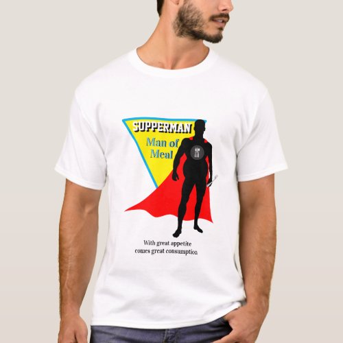 Super Hero Foodie SUPPERMAN MAN OF MEAL Novelty T_Shirt