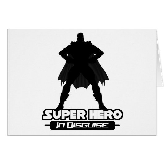 Super Hero In Disguise (Front Horizontal)