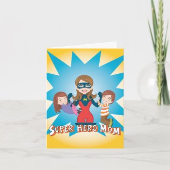 Super Hero Mom Card by Kakigori at Zazzle