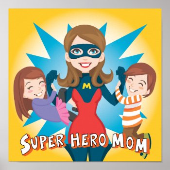 Super Hero Mom Poster by Kakigori at Zazzle