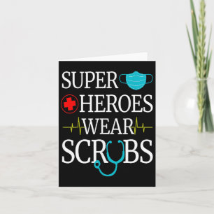 Super Heroes Wear Scrubs Nursing Cute Medical Nurs Card