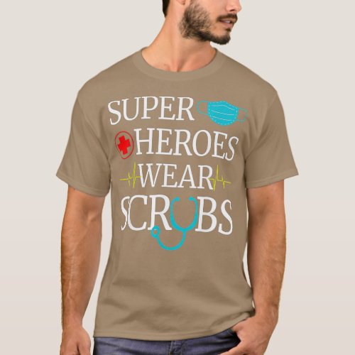 Super Heroes Wear Scrubs Nursing Cute Medical Nurs T_Shirt