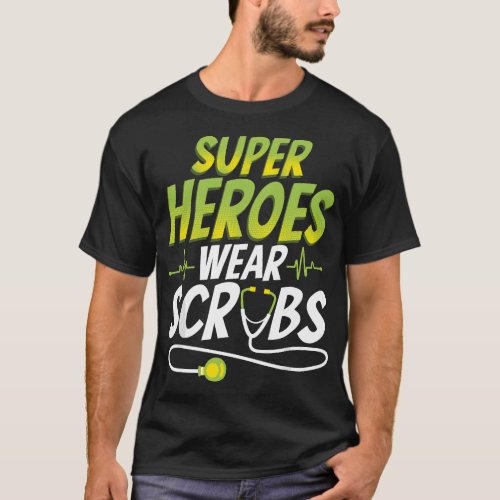 Super Heroes Wear Scrubs _ Registered Nurse Nursin T_Shirt