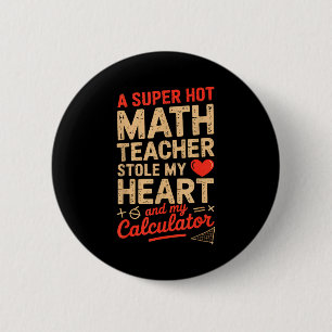 Super Hot Math Teacher Stole My Calculator Valenti Button