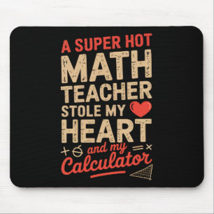 Super Hot Math Teacher Stole My Calculator Valenti Mouse Pad