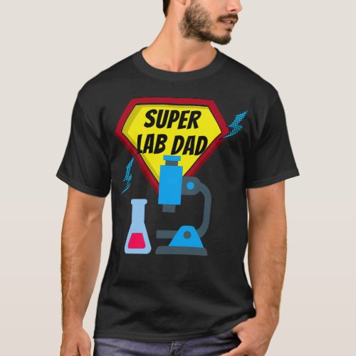 SUPER LAB DAD FUNNY LAB DAD SCIENTIST Microbiology T_Shirt