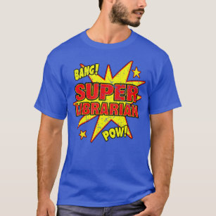 Super Librarian Super Power Public Library Gift  T-Shirt