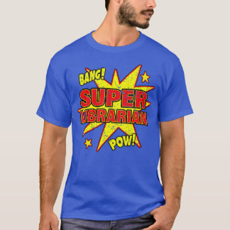 Super Librarian Super Power Public Library Gift T-Shirt