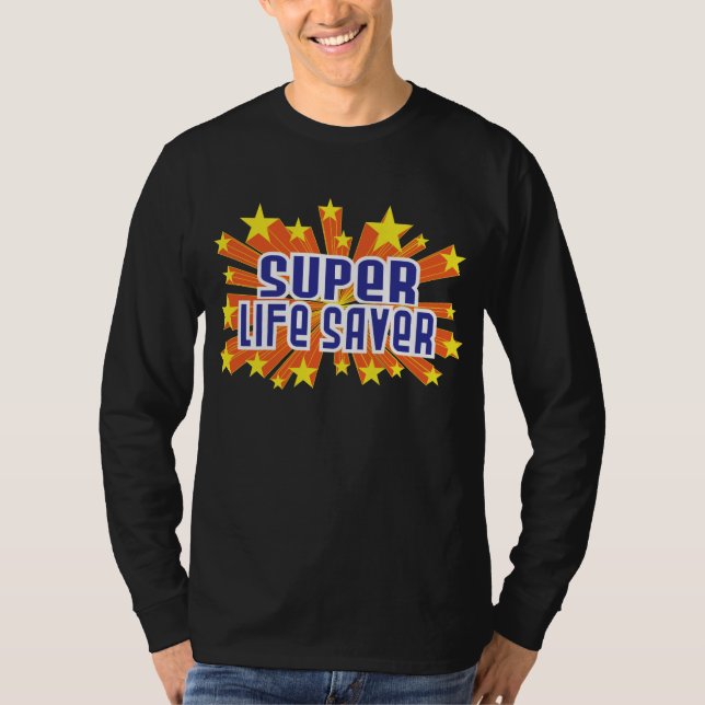 Super Life Saver T-Shirt (Front)