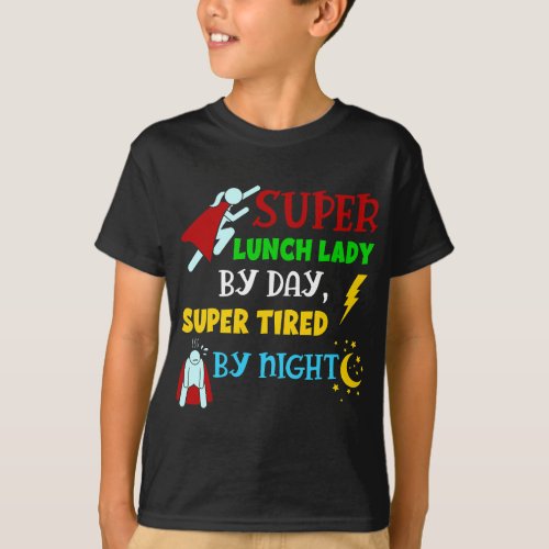Super Lunch Lady by Day Tired by Night Cafeteria L T_Shirt