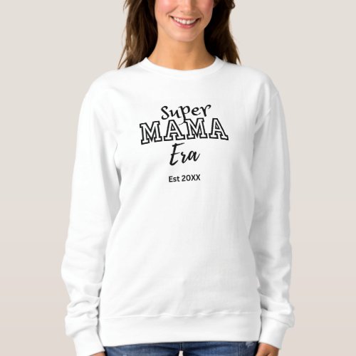Super Mama Era Mothers Day  Sweatshirt