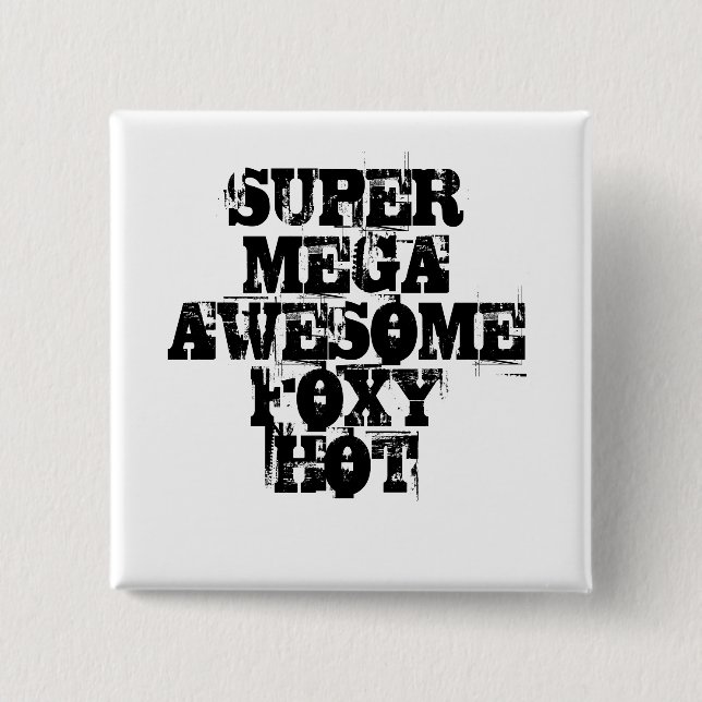 SUPER MEGA AWESOME FOXY HOT PINBACK BUTTON (Front)
