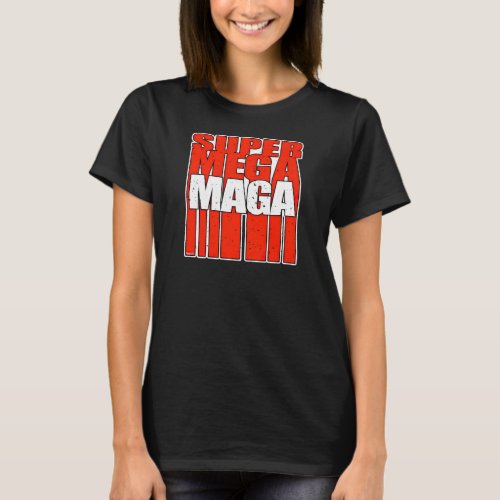 SUPER MEGA MAGA T_Shirt