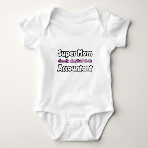 Super Mom  Accountant Baby Bodysuit