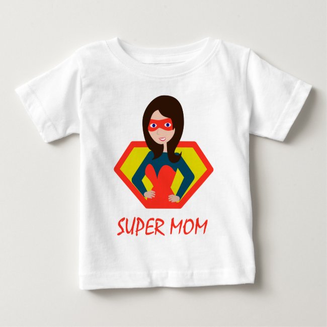 Super MOM Baby T-Shirt