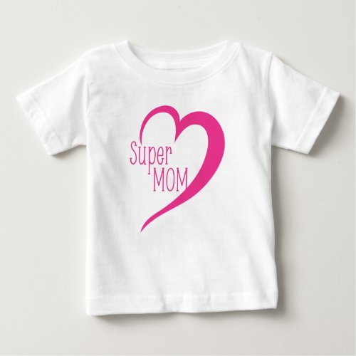 Super mom  baby T_Shirt