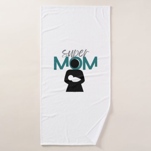 Super Mom _ Bath Towel