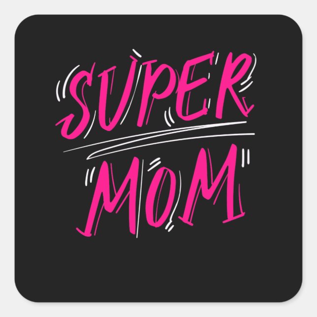 Super Mom Beautiful Mother's Day Present Square Sticker (Front)