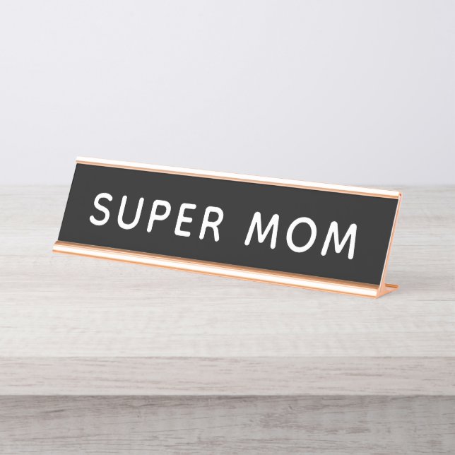 Super Mom Bold Modern Dark Desk Name Plate (Front)