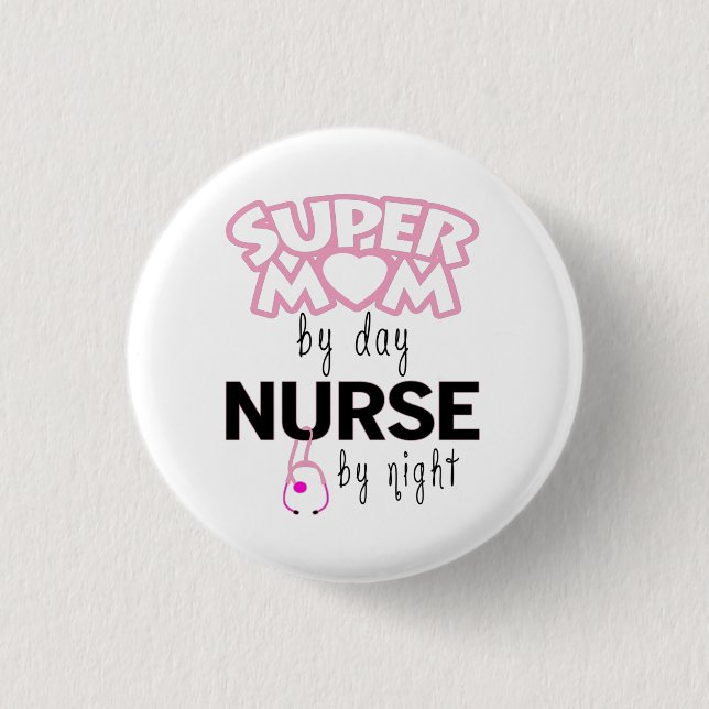 Super Mom by Day Nurse by Night Button (Front)