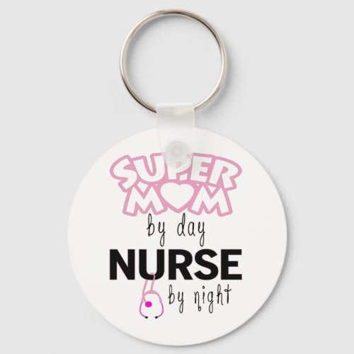 Super Mom by Day Nurse by Night Keychain